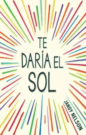 Couverture du produit · Te daría el sol (Spanish Edition)