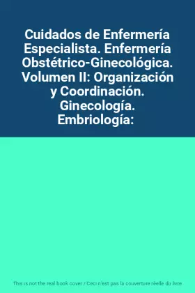 Couverture du produit · Cuidados de Enfermería Especialista. Enfermería Obstétrico-Ginecológica. Volumen II: Organización y Coordinación. Ginecología. 