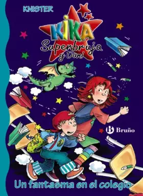 Couverture du produit · Un fantasma en el colegio (Castellano - A PARTIR DE 6 AÑOS - PERSONAJES Y SERIES - Kika Superbruja y Dani)