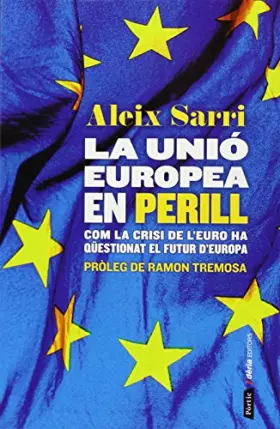 Couverture du produit · La Unió Europea En Perill: Com la crisi de l´euro ha qüestionat el futur d´Europa (PÒRTIC DÈRIA)