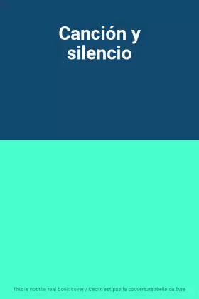 Couverture du produit · Canción y silencio