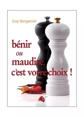 Couverture du produit · Bénir ou maudire, c´est votre choix !