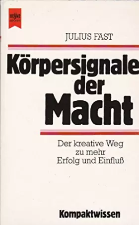 Couverture du produit · Körpersignale der Macht. Der kreative Weg zu mehr Erfolg und Einfluß.
