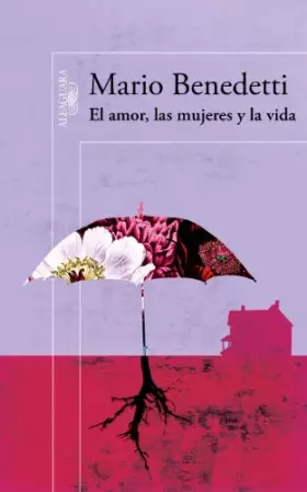 Couverture du produit · El amor, las mujeres y la vida (BIBLIOTECA BENEDETTI)