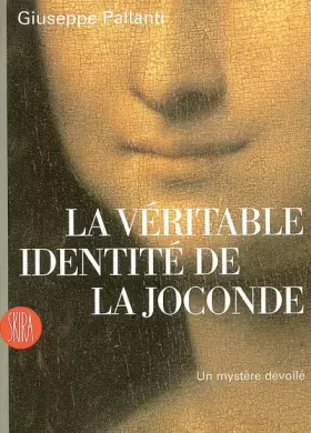 Couverture du produit · La véritable identité de la Joconde : Un mystère dévoilé