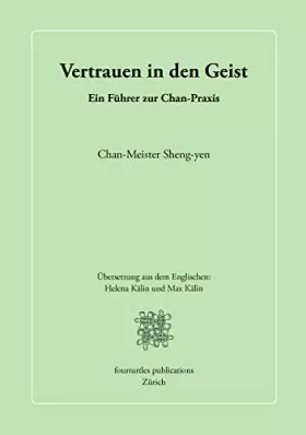 Couverture du produit · Vertrauen in den Geist: Ein Führer zur Chan-Praxis