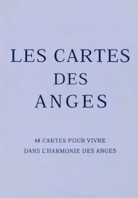 Couverture du produit · Les cartes des anges : 48 cartes pour vivre dans l'harmonie des anges (1Jeu)