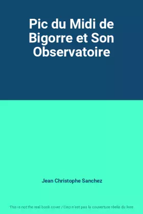 Couverture du produit · Pic du Midi de Bigorre et Son Observatoire