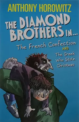 Couverture du produit · The Diamond Brothers In... The French Confection & The Greek Who Stole Christmas
