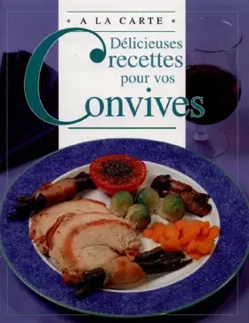 Couverture du produit · DELICIEUSES RECETTES POUR VOS CONVIVES