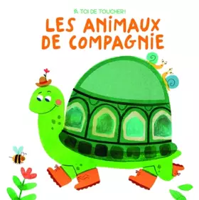 Couverture du produit · Les animaux de compagnie: A toi de toucher !