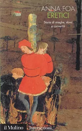 Couverture du produit · Eretici. Storie di streghe, ebrei e convertiti
