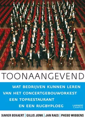 Couverture du produit · Toonaangevend: wat bedrijven kunnen leren van het concertgebouworkest een toprestaurant en een rugbyploeg
