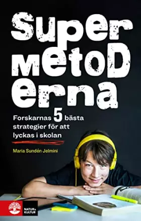 Couverture du produit · Supermetoderna : Forskarnas 5 bästa strategier för att lyckas i skolan