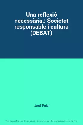 Couverture du produit · Una reflexió necessària.: Societat responsable i cultura (DEBAT)