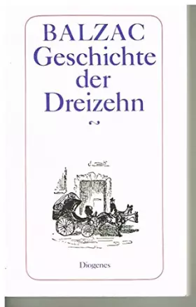 Couverture du produit · Geschichte der Dreizehn. ( Die Menschliche Komödie).
