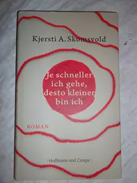 Couverture du produit · Je schneller ich gehe, desto kleiner bin ich: Roman (Literatur-Literatur)