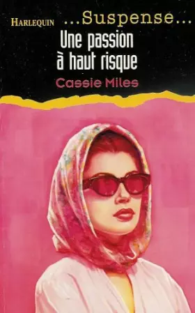Couverture du produit · Une passion à haut risque : Collection : Harlequin suspense n° 46
