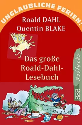 Couverture du produit · Das große Roald-Dahl-Lesebuch: Das Wundermittel / Die Zwicks stehen kopf / Die Giraffe, der Peli und ich