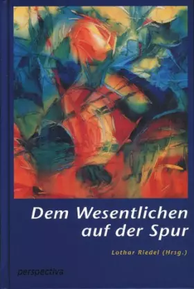 Couverture du produit · Dem Wesentlichen auf der Spur: Beiträge zu den Basler Psychotherapietagen 2000
