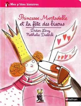 Couverture du produit · Princesse Mortadelle et la fête des bisous