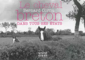 Le cheval breton: Dans tous ses états