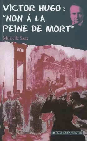 Couverture du produit · Victor Hugo : "Non à la peine de mort"