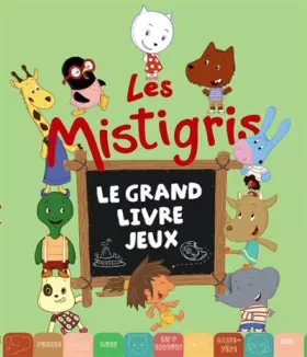 Couverture du produit · Les mistigris : le grand livre jeux