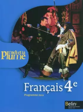 Couverture du produit · Français 4e L'oeil et la plume : Programme 2011