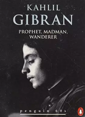 Couverture du produit · Prophet, Madman, Wanderer (Penguin 60s S.)