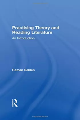 Couverture du produit · Practising Theory and Reading Literature: An Introduction