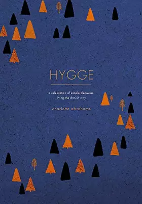 Couverture du produit · Hygge: A Celebration of Simple Pleasures. Living the Danish Way.