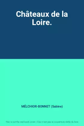 Couverture du produit · Châteaux de la Loire.