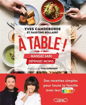 Couverture du produit · A table ! - Mangez sain, dépensez moins