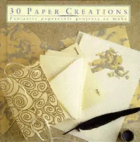 Couverture du produit · 30 Paper Creations: Fantastic Papercraft Projects to Make