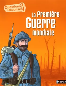 Couverture du produit · La Première Guerre mondiale - Questions/Réponses - doc dès 10 ans