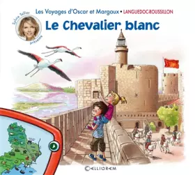 Couverture du produit · Les Voyages d'Oscar et Margaux - Languedoc-Roussillon - Le chevalier blanc (02)