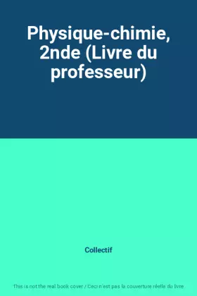 Couverture du produit · Physique-chimie, 2nde (Livre du professeur)