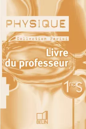 Couverture du produit · Physique 1re S (Livre du professeur)