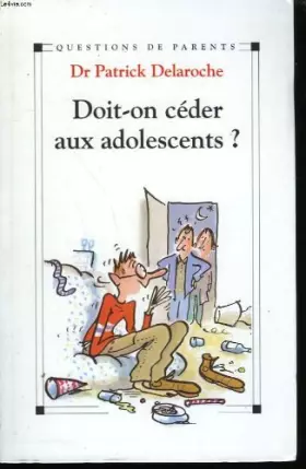 Couverture du produit · Doit-on céder aux adolescents ?