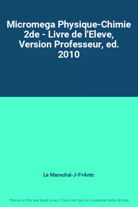 Couverture du produit · Micromega Physique-Chimie 2de - Livre de l'Eleve, Version Professeur, ed. 2010