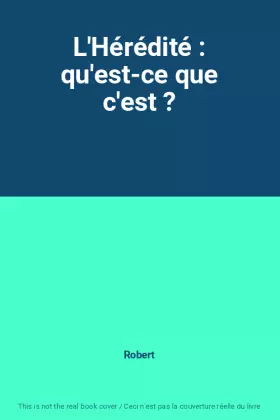 Couverture du produit · L'Hérédité : qu'est-ce que c'est ?