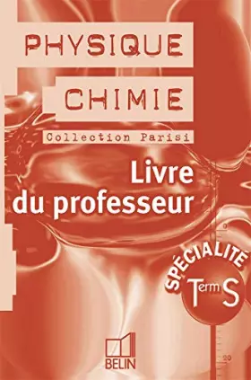 Couverture du produit · Physique-Chimie, terminale, Bac S (Livre du professeur)