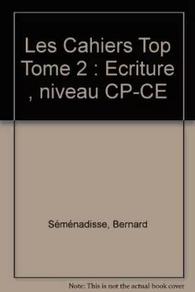 Couverture du produit · Les Cahiers Top Tome 2: Ecriture , niveau CP-CE