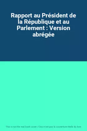 Couverture du produit · Rapport au Président de la République et au Parlement : Version abrégée