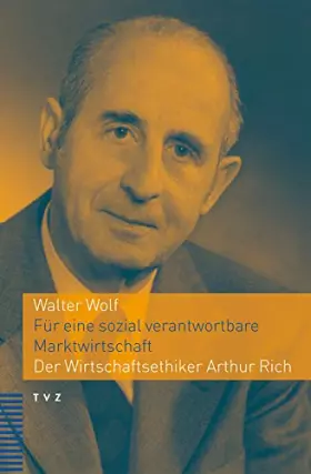 Couverture du produit · Für eine sozial verantwortbare Marktwirtschaft: Der Wirtschaftsethiker Arthur Rich