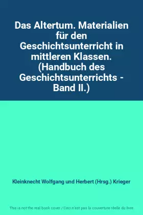 Couverture du produit · Das Altertum. Materialien für den Geschichtsunterricht in mittleren Klassen. (Handbuch des Geschichtsunterrichts - Band II.)