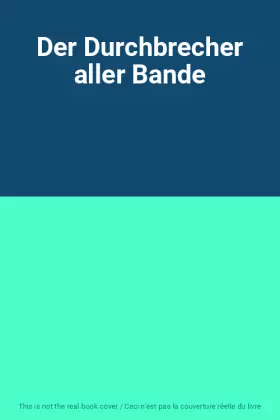 Der Durchbrecher aller Bande