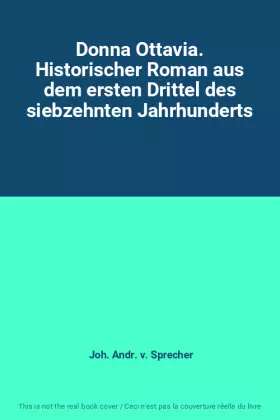 Couverture du produit · Donna Ottavia. Historischer Roman aus dem ersten Drittel des siebzehnten Jahrhunderts