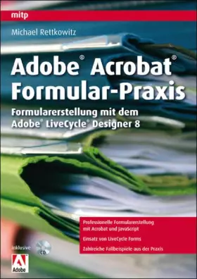 Couverture du produit · Adobe Acrobat Formular-Praxis: Formularerstellung mit dem Adobe LiveCycle Design: Formularerstellung mit dem Adobe LiveCycle De